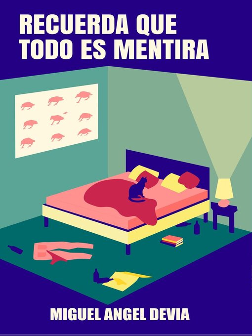 Title details for Recuerda que todo es mentira by Miguel Angel Devia - Available